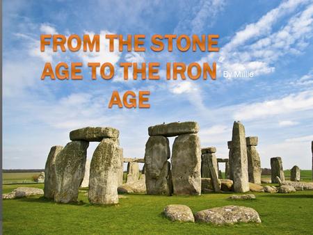 From the stone age to the iron age