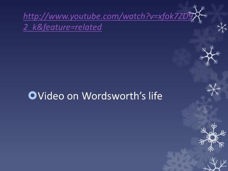 2_k&feature=related  Video on Wordsworth’s life.