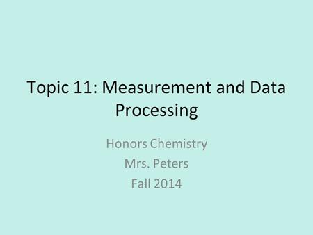 Topic 11: Measurement and Data Processing