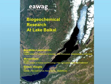 Biogeochemical Research At Lake Baikal Beat Müller, Lawrence Och EAWAG Federal Institute of Science and Technology of the Environment, Kastanienbaum, Switzerland.
