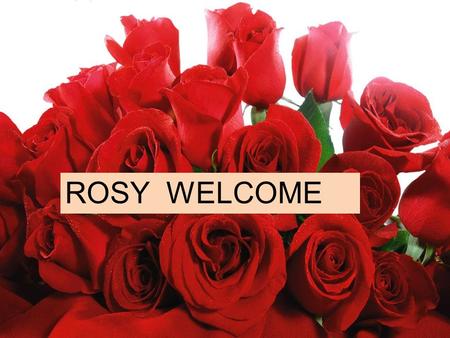 ROSY WELCOME. CLASS-8 SUBJECT-ENGLISH FIRST PAPER UNIT-1 LESSON-9 SECTION-C TIME-50 MINUTES MD.JAHANGIR ALAM B.A(HONS),M.A ASST. TEACHER ISLAM NAGAR SAILAMPUR.