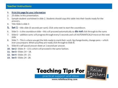 Teacher Instructions 1.Print this page for your information 2.25 slides in this presentation. 3.Sample student worksheet in slide 2. Students should copy.