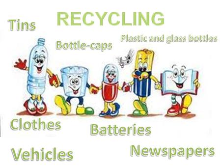 Recycling is a process to change (waste) materials into new products to prevent waste of potentially useful materials, reduce the consumption of fresh.