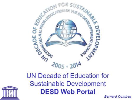 UN Decade of Education for Sustainable Development DESD Web Portal Bernard Combes.