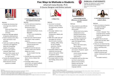 Five Ways to Motivate e-Students Johannah Casey-Doecke, Ph.D. E-Course Designer and Online Lecturer 1.Be a Leader. Methods:  Provide clear directions.