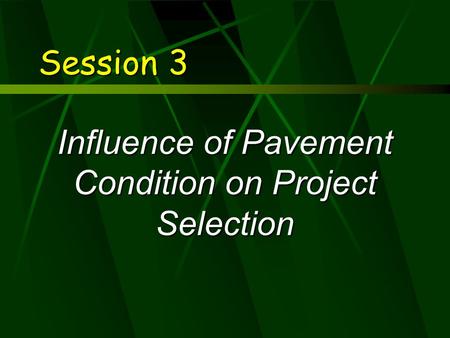 Influence of Pavement Condition on Project Selection