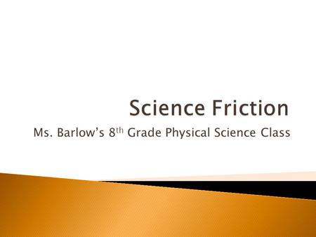 Ms. Barlow’s 8th Grade Physical Science Class