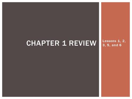 Lessons 1, 2, 3, 5, and 6 CHAPTER 1 REVIEW.  The Greek word that means “rule by the people” is________. (2)  A government where the rulers have titles.