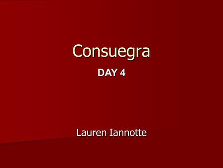 Consuegra Lauren Iannotte DAY 4. Where is Consuegra?