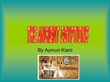 By Aymun Kiani. Ancient Egyptians religion. Beliefs in the divine and in the afterlife were ingrained in ancient Egyptian civilization from its inception.