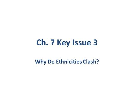 Why Do Ethnicities Clash?