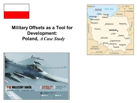 Military Offsets as a Tool for Development: Poland, A Case Study.