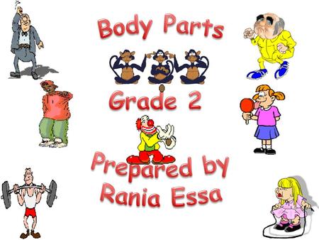 Let’s review our body parts هيا نراجع معاً أعضاء الجسم.