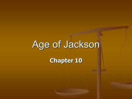 Age of Jackson Chapter 10. Election of 1824 John Quincy Adams vs. Andrew Jackson.