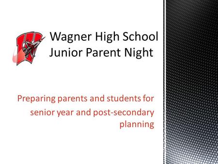 Preparing parents and students for senior year and post-secondary planning.