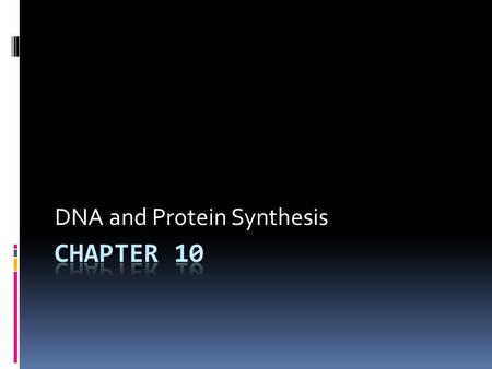 DNA and Protein Synthesis. 1. Fatty acid 2. Nucleotide 3. Glucose 4. Amino acid 1. The monomer of DNA is.