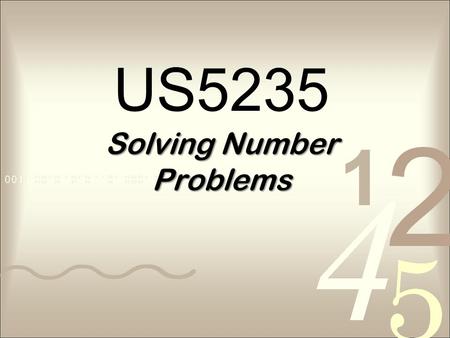 Solving Number Problems US5235 Solving Number Problems.