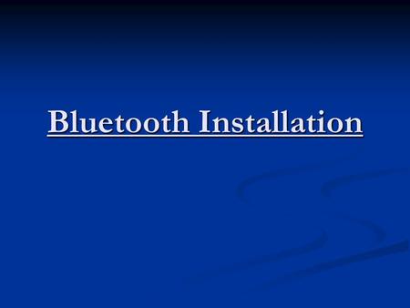 Bluetooth Installation. If we have to install the printer on Bluetooth (like in oj 6310) on Windows Vista then these are the steps which has to be followed:-
