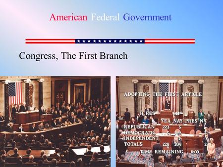 Congress, The First Branch American Federal Government.