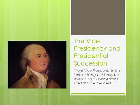 The Vice Presidency and Presidential Succession