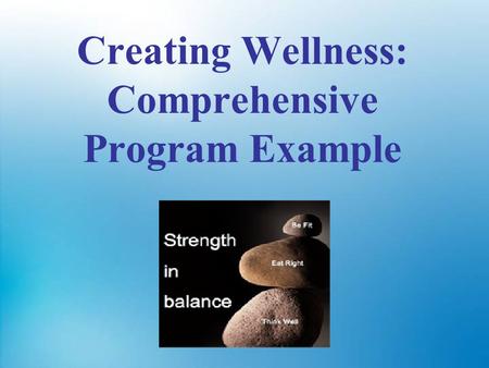 Creating Wellness: Comprehensive Program Example.