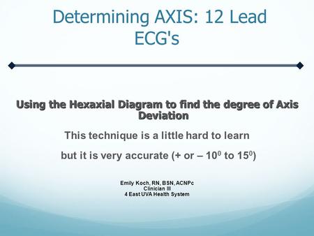 Determining AXIS: 12 Lead ECG's