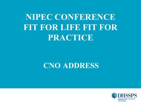 NIPEC CONFERENCE FIT FOR LIFE FIT FOR PRACTICE CNO ADDRESS.