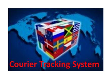 Courier Tracking System. Small Courier Operations Small courier services collect Letters and parcels from customers and issues its own POD number Then.