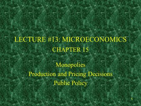 LECTURE #13: MICROECONOMICS CHAPTER 15