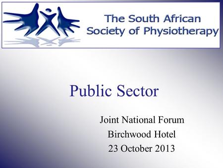 Public Sector Joint National Forum Birchwood Hotel 23 October 2013.