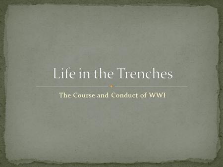 The Course and Conduct of WWI Agenda for 2/22/2012 How was WWI different from previous wars? 1)Bell Work-Poetry from the trenches 2)Why a Stalemate?