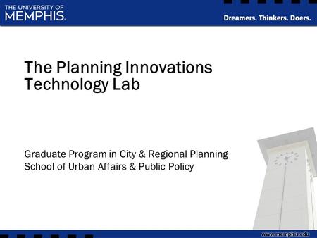 The Planning Innovations Technology Lab Graduate Program in City & Regional Planning School of Urban Affairs & Public Policy.