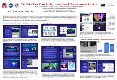 Global Land Cover Facility The Global Land Cover Facility (GLCF) is a member of the Earth Science Information Partnership (ESIP) Federation providing data,