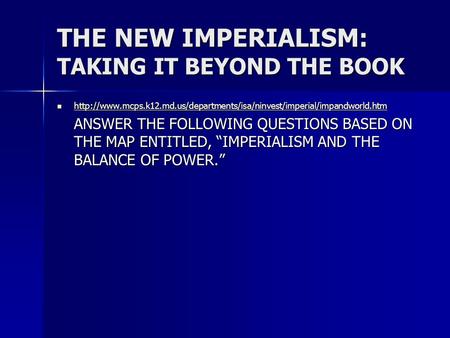 THE NEW IMPERIALISM: TAKING IT BEYOND THE BOOK