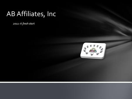 AB Affiliates, Inc 2011- A fresh start. Hi, My name is Antonia Betha and I am the Founder and Owner of the AB Affiliats, Inc Company and all of sites.