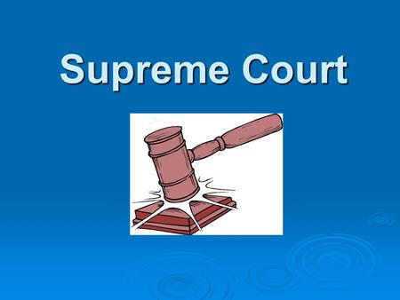Supreme Court. The highest court in the land !! The highest court in the land !! Court of last resortsCourt of last resorts Judicial ReviewJudicial Review.