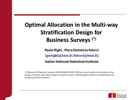 Optimal Allocation in the Multi-way Stratification Design for Business Surveys (*) Paolo Righi, Piero Demetrio Falorsi 