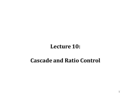 Cascade and Ratio Control
