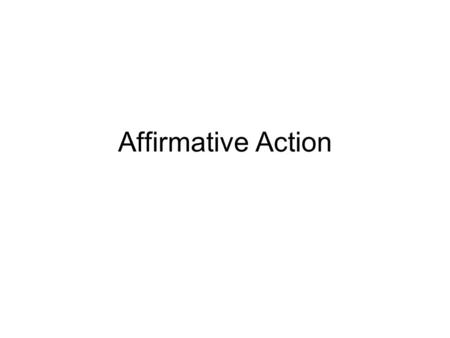 Affirmative Action. Under Federal Affirmative Action laws and regulations, public universities receiving federal funds must: o Maintain minority admissions.