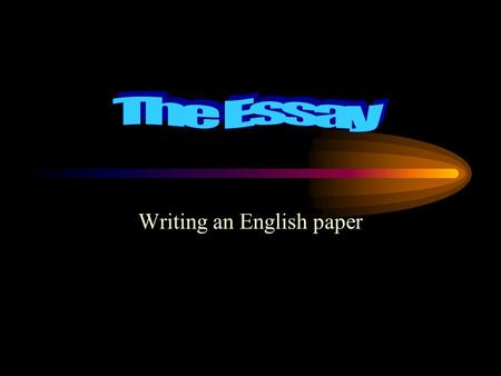Writing an English paper. Writing an English Paper What is an English paper? An English paper is an essay. As such, it shares many characteristics with.
