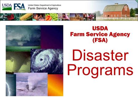 USDA Farm Service Agency (FSA) Disaster Programs.