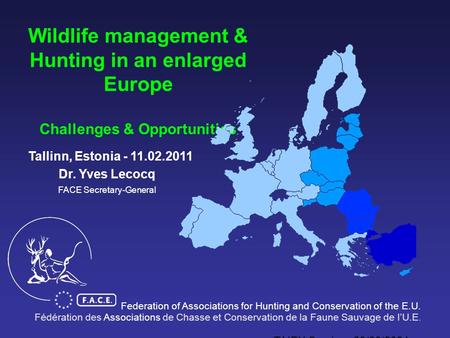 TAIEX Seminar 23/03/2004, Sofia Nature conservation & awareness raising among the European hunters’ community Wildlife management & Hunting in an enlarged.