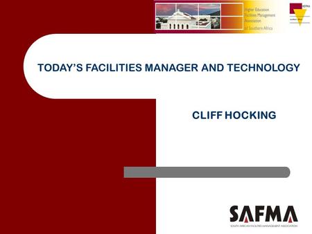 CLIFF HOCKING TODAY’S FACILITIES MANAGER AND TECHNOLOGY.