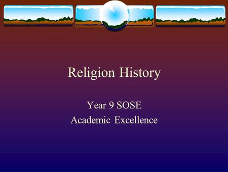 Religion History Year 9 SOSE Academic Excellence.