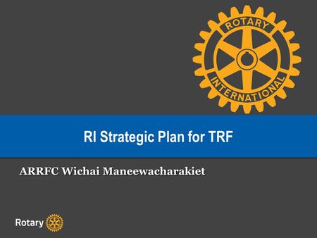 RI Strategic Plan for TRF ARRFC Wichai Maneewacharakiet.