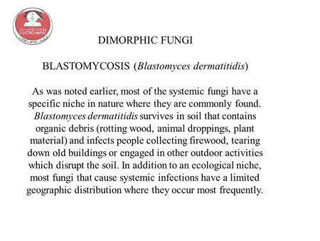 BLASTOMYCOSIS (Blastomyces dermatitidis)