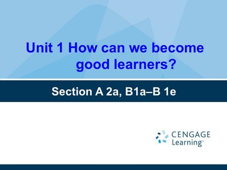 Unit 1 How can we become good learners? Section A 2a, B1a–B 1e.