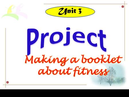 Unit 3. Read the article from a magazine for teenagers. The guidelines given for health and fitness will help you with the next step of your project.