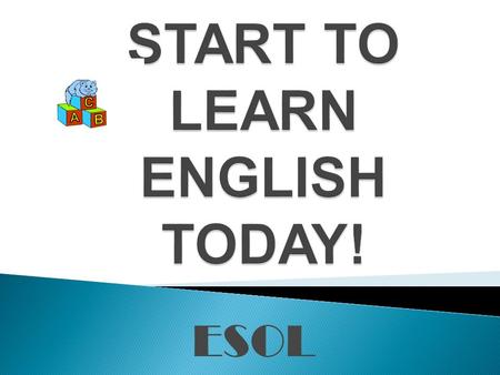 ESOL.  English for speakers of other languages (ESOL)