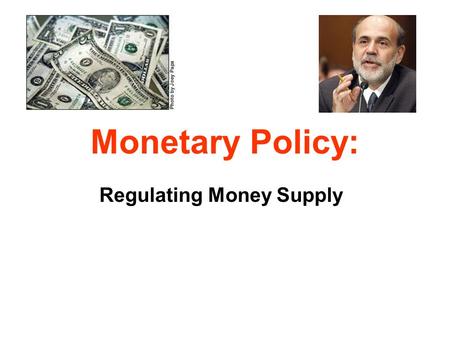 Monetary Policy: Regulating Money Supply. Trade Quiz #1: What are the two conflicting responsibilities of the Federal Reserve? Maximizing GDP & Employment.